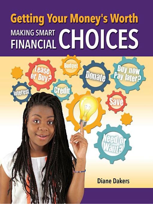 Title details for Getting Your Money's Worth: Making Smart Financial Choices by Diane Dakers - Available